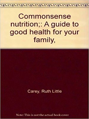 cover image of Commonsense Nutrition: A Guide to Good Health for Your Family